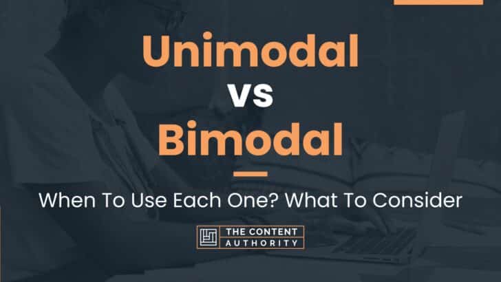 Unimodal Vs Bimodal When To Use Each One What To Consider