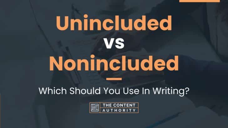 unincluded-vs-nonincluded-which-should-you-use-in-writing