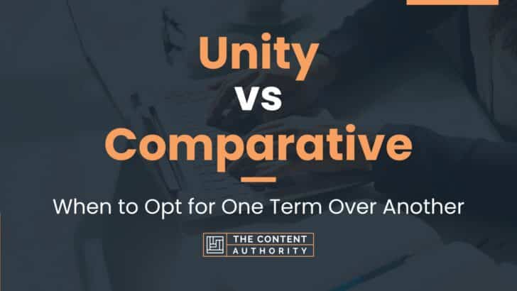 unity-vs-comparative-when-to-opt-for-one-term-over-another