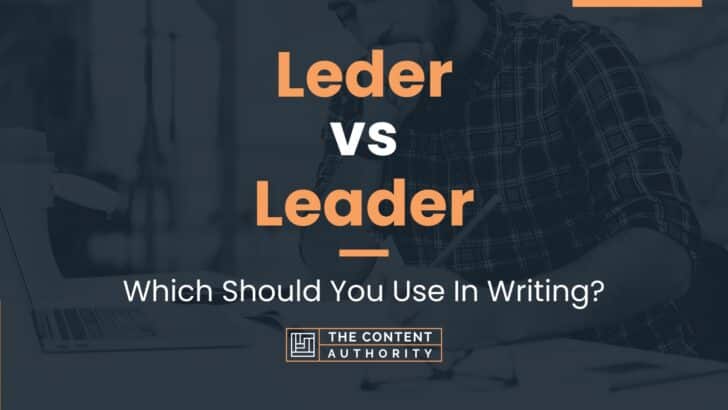 Leder vs Leader: Which Should You Use In Writing?