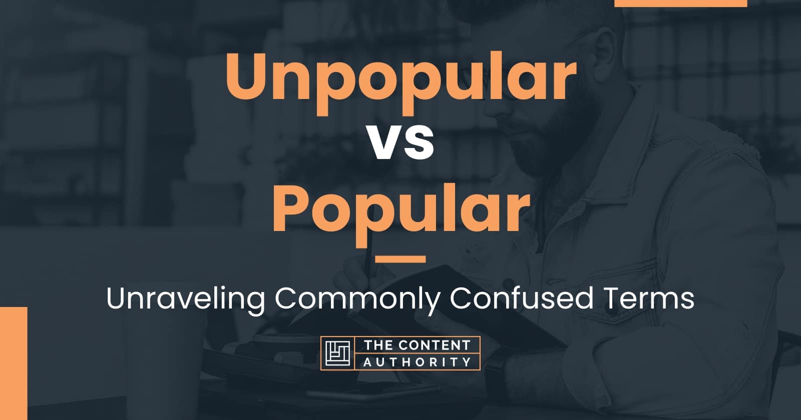 Unpopular Vs Popular Unraveling Commonly Confused Terms