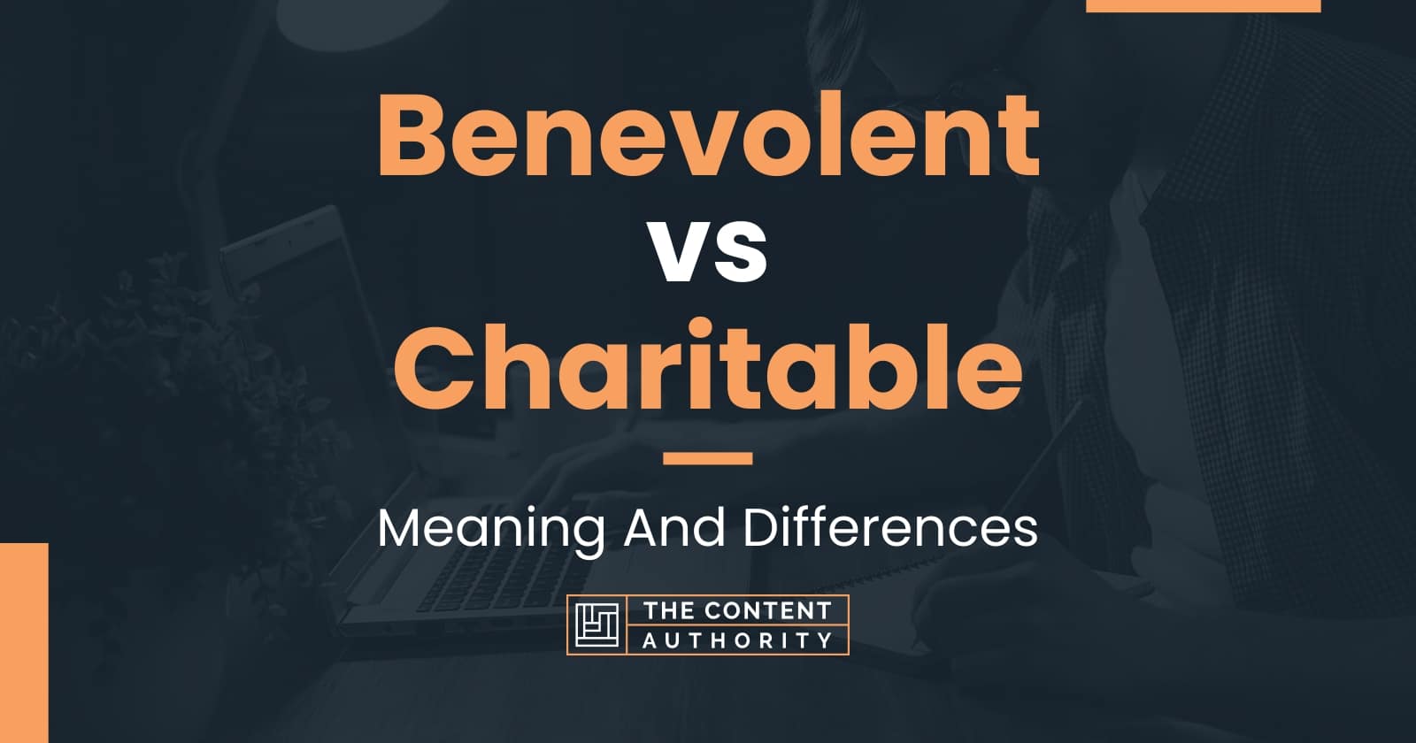 Benevolent vs Charitable: Meaning And Differences