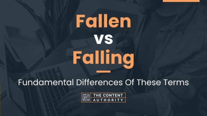 Fallen Vs Falling