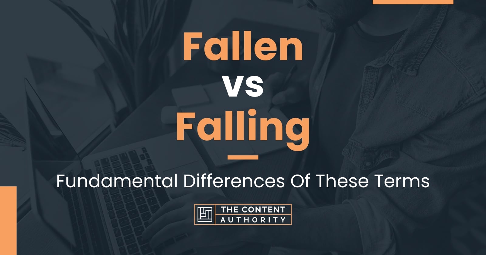 fallen-vs-falling-fundamental-differences-of-these-terms