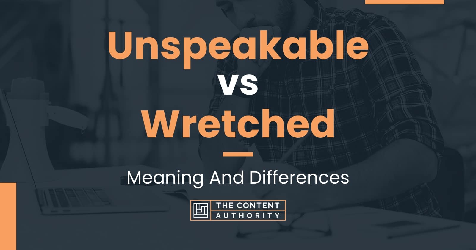 unspeakable-vs-wretched-meaning-and-differences