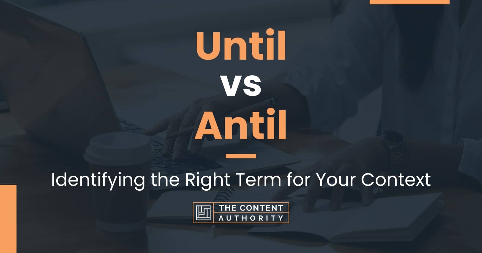 Until vs Antil: Identifying the Right Term for Your Context