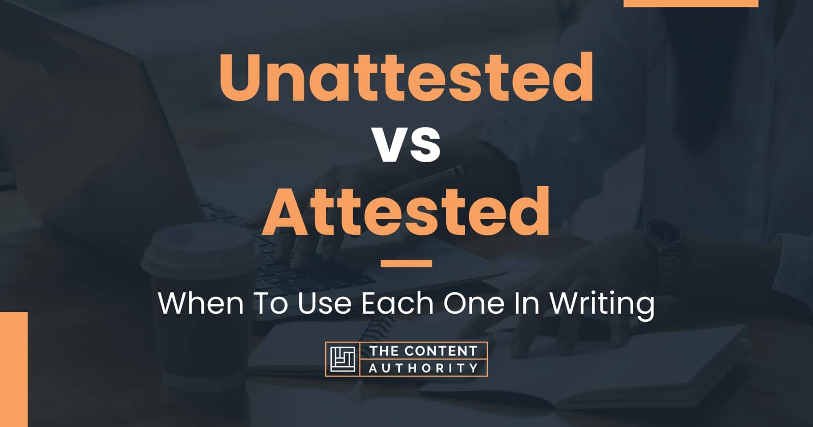 unattested-vs-attested-when-to-use-each-one-in-writing