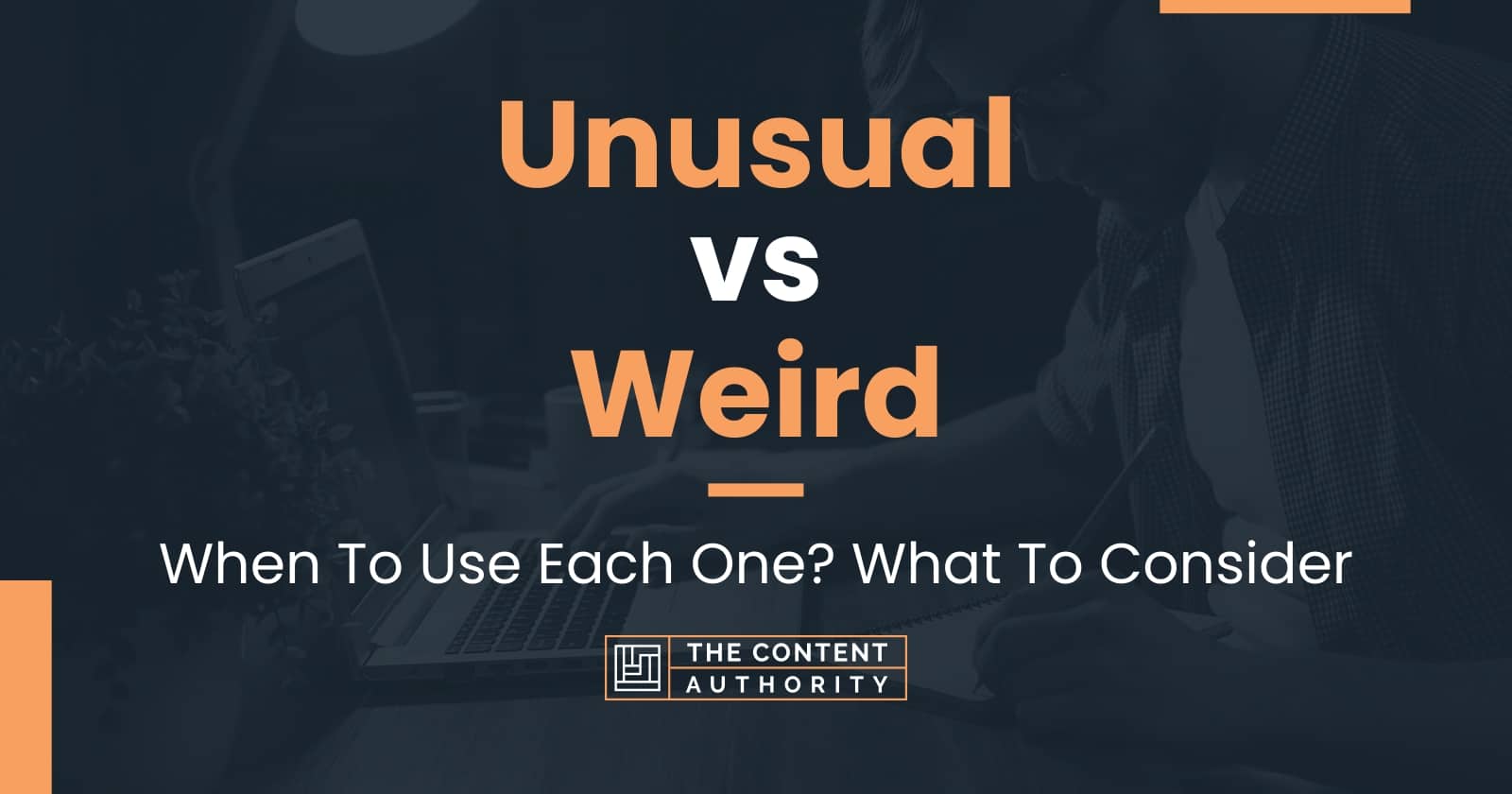 unusual-vs-weird-when-to-use-each-one-what-to-consider