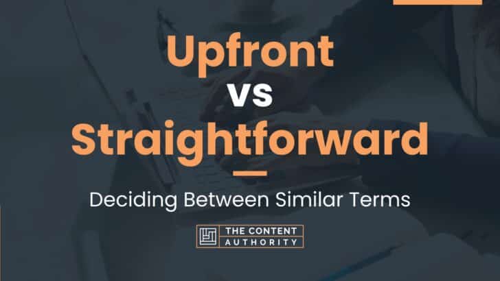 Upfront vs Straightforward: Deciding Between Similar Terms
