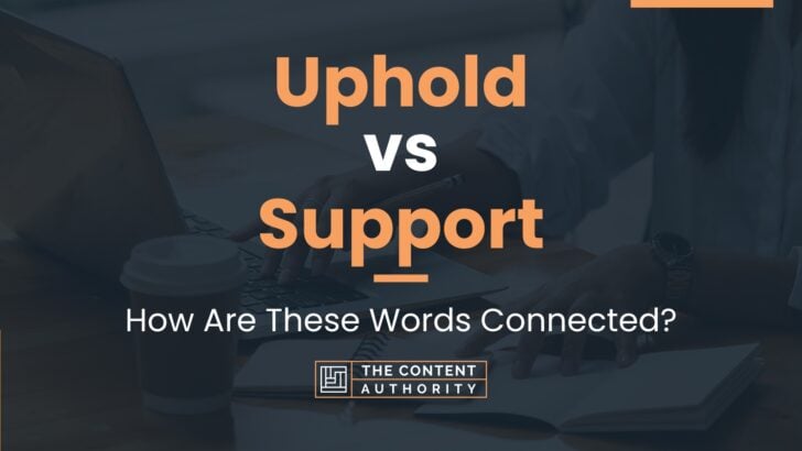 uphold-vs-support-how-are-these-words-connected