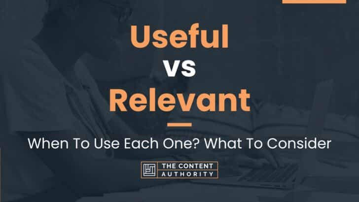 useful-vs-relevant-when-to-use-each-one-what-to-consider