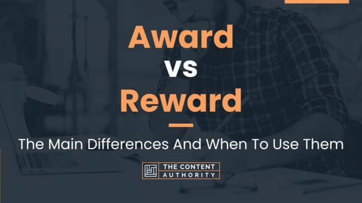 Award vs Reward: The Main Differences And When To Use Them