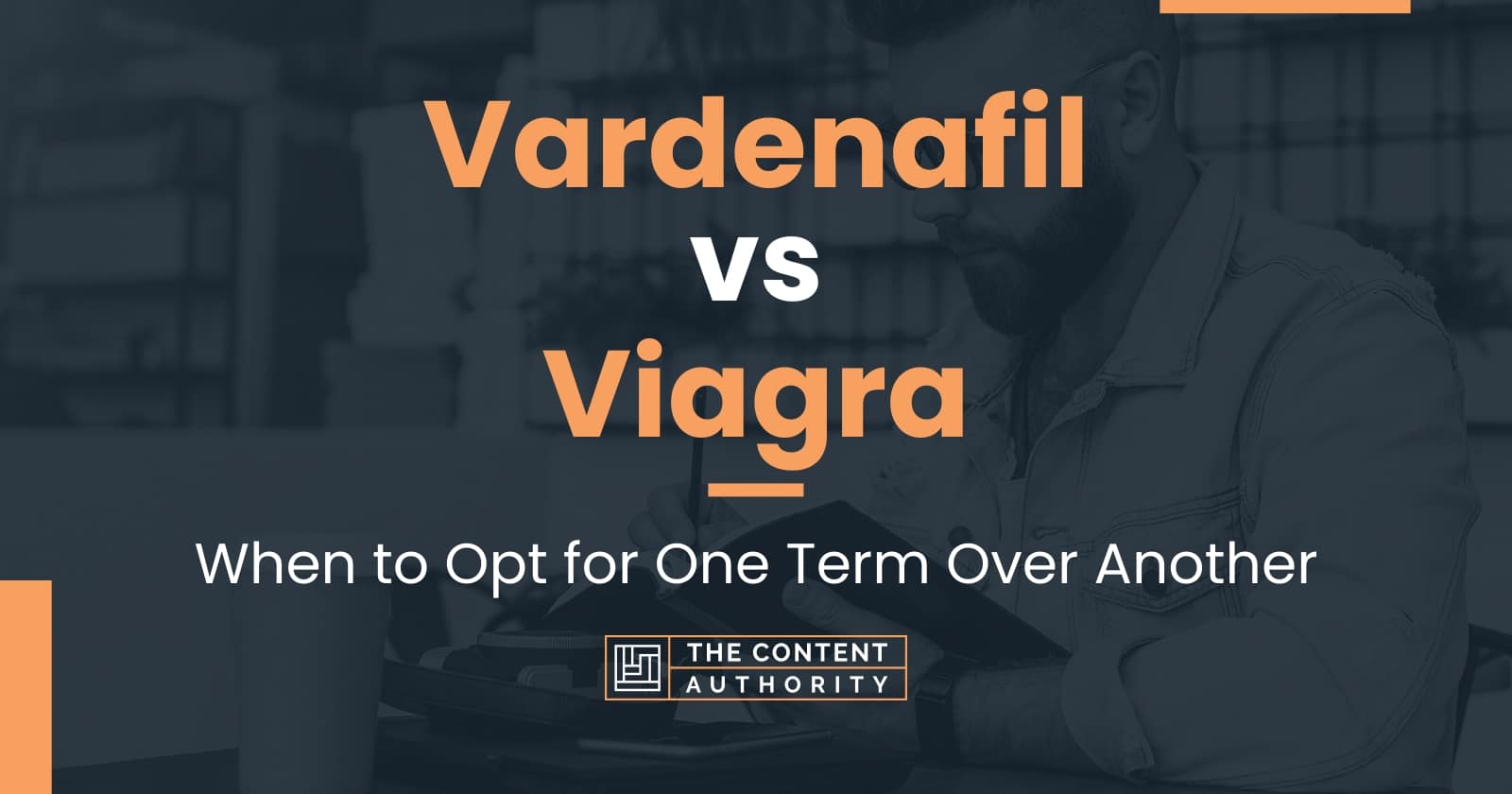 Vardenafil Vs Viagra When To Opt For One Term Over Another   Vardenafil Vs Viagra 1 