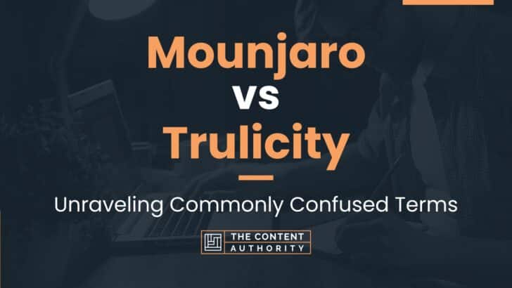 Mounjaro vs Trulicity: Unraveling Commonly Confused Terms
