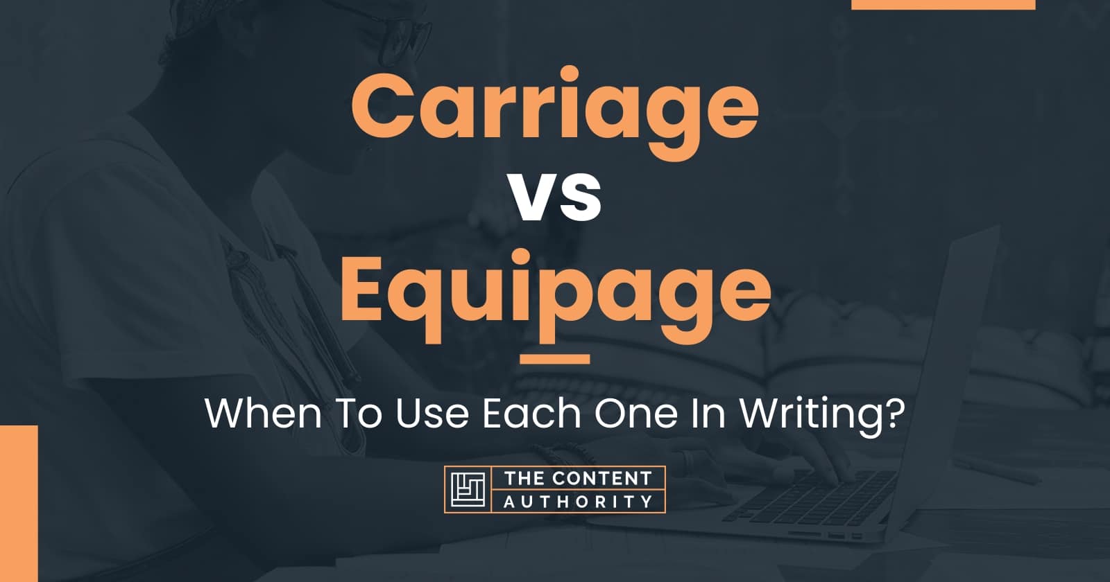 Carriage Vs Equipage When To Use Each One In Writing 