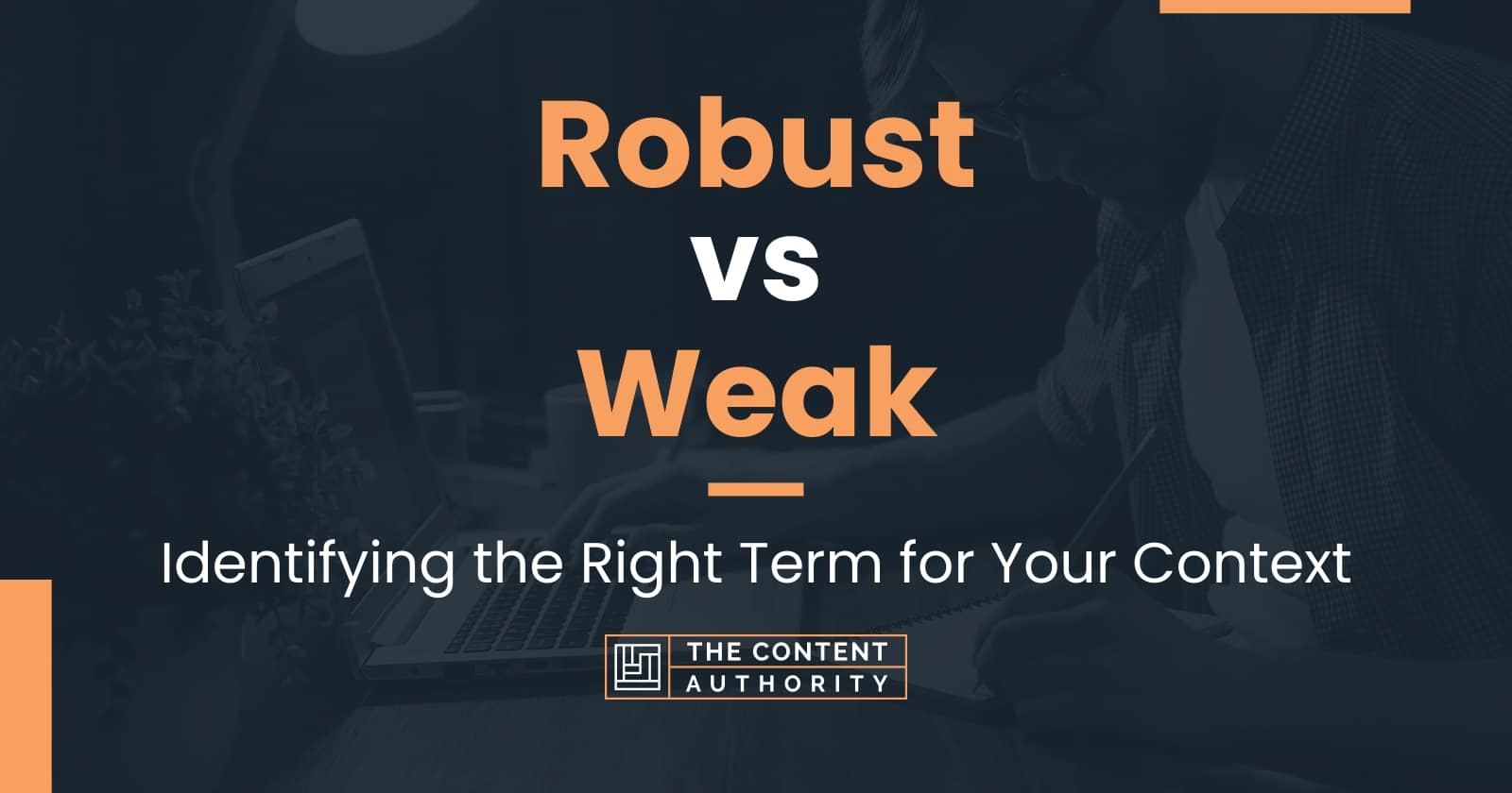 Robust Vs Weak Identifying The Right Term For Your Context