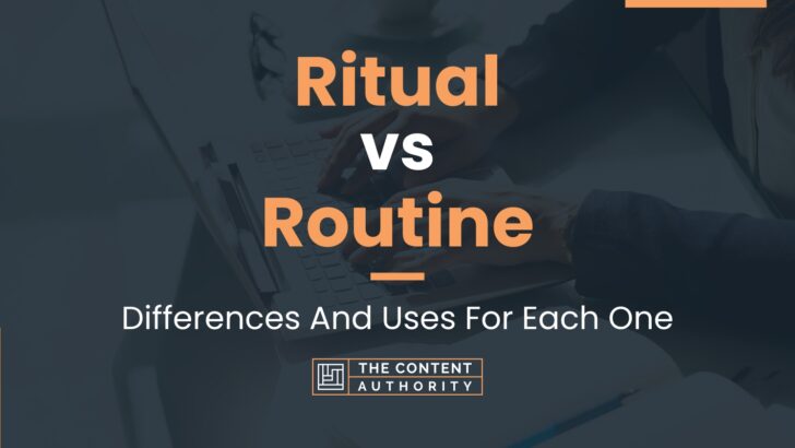 ritual-vs-routine-differences-and-uses-for-each-one