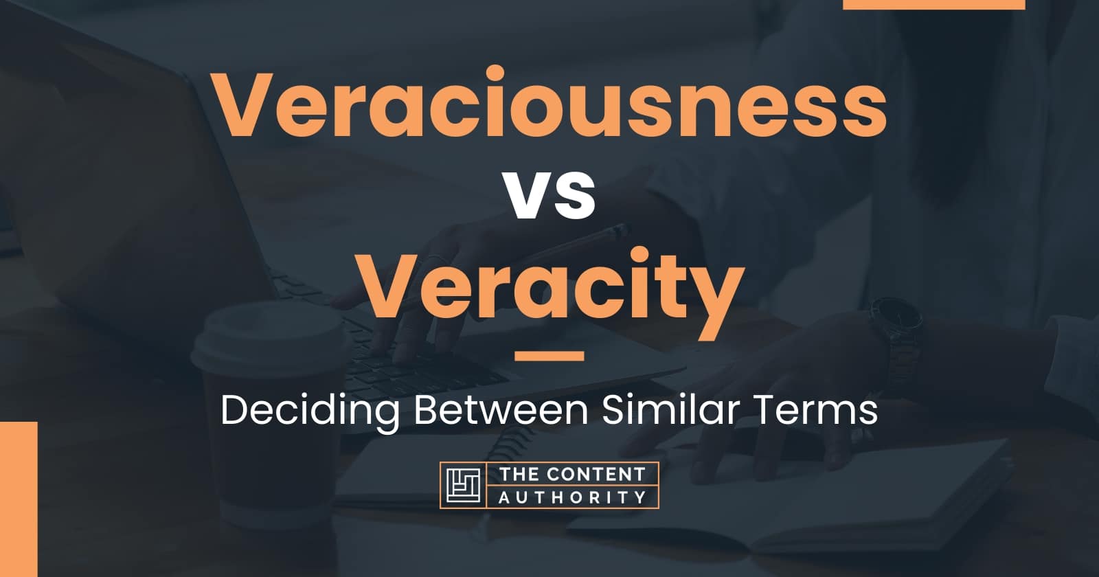 veraciousness-vs-veracity-deciding-between-similar-terms