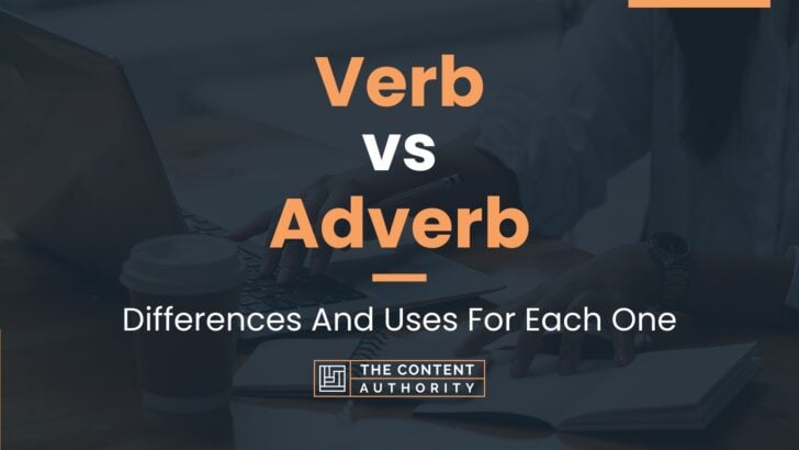 Verb vs Adverb Differences And Uses For Each One