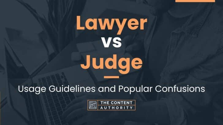 Lawyer vs Judge: Usage Guidelines and Popular Confusions