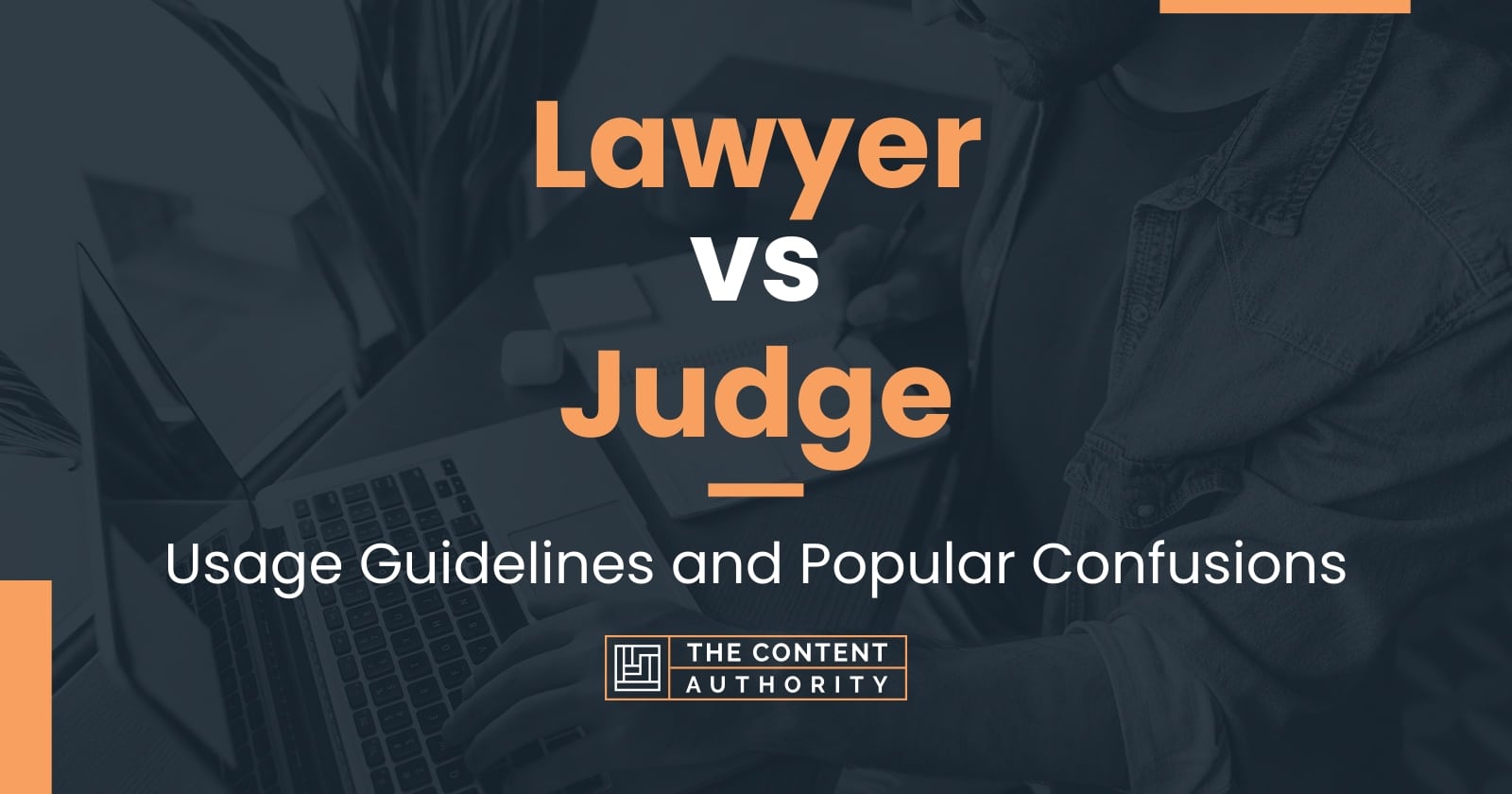 Lawyer Vs Judge: Usage Guidelines And Popular Confusions