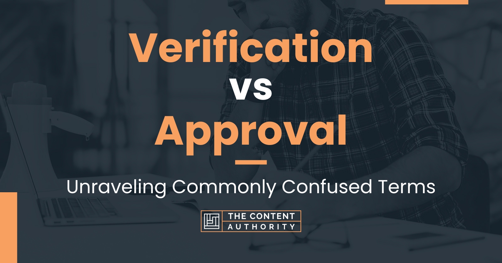 Verification vs Approval: Unraveling Commonly Confused Terms