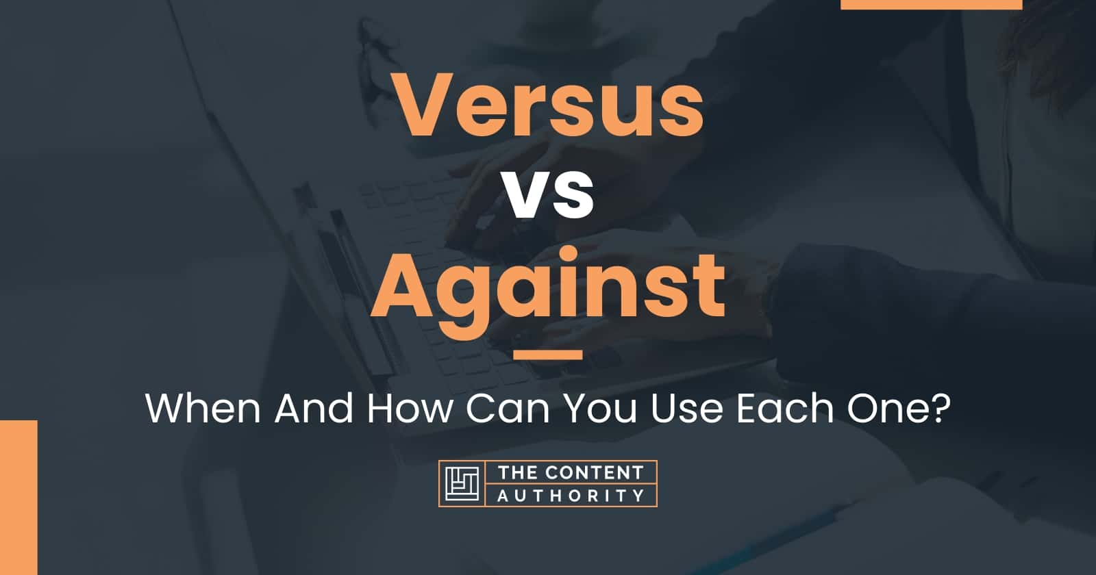 Versus vs Against: When And How Can You Use Each One?