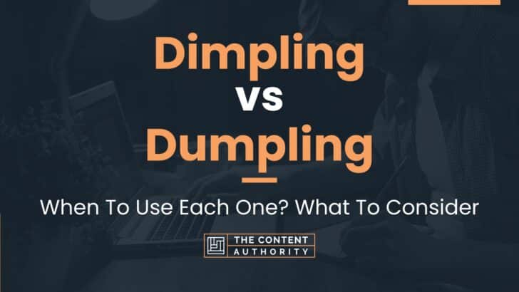 Dimpling vs Dumpling: When To Use Each One? What To Consider