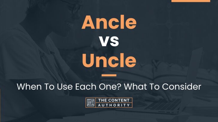 ancle-vs-uncle-when-to-use-each-one-what-to-consider