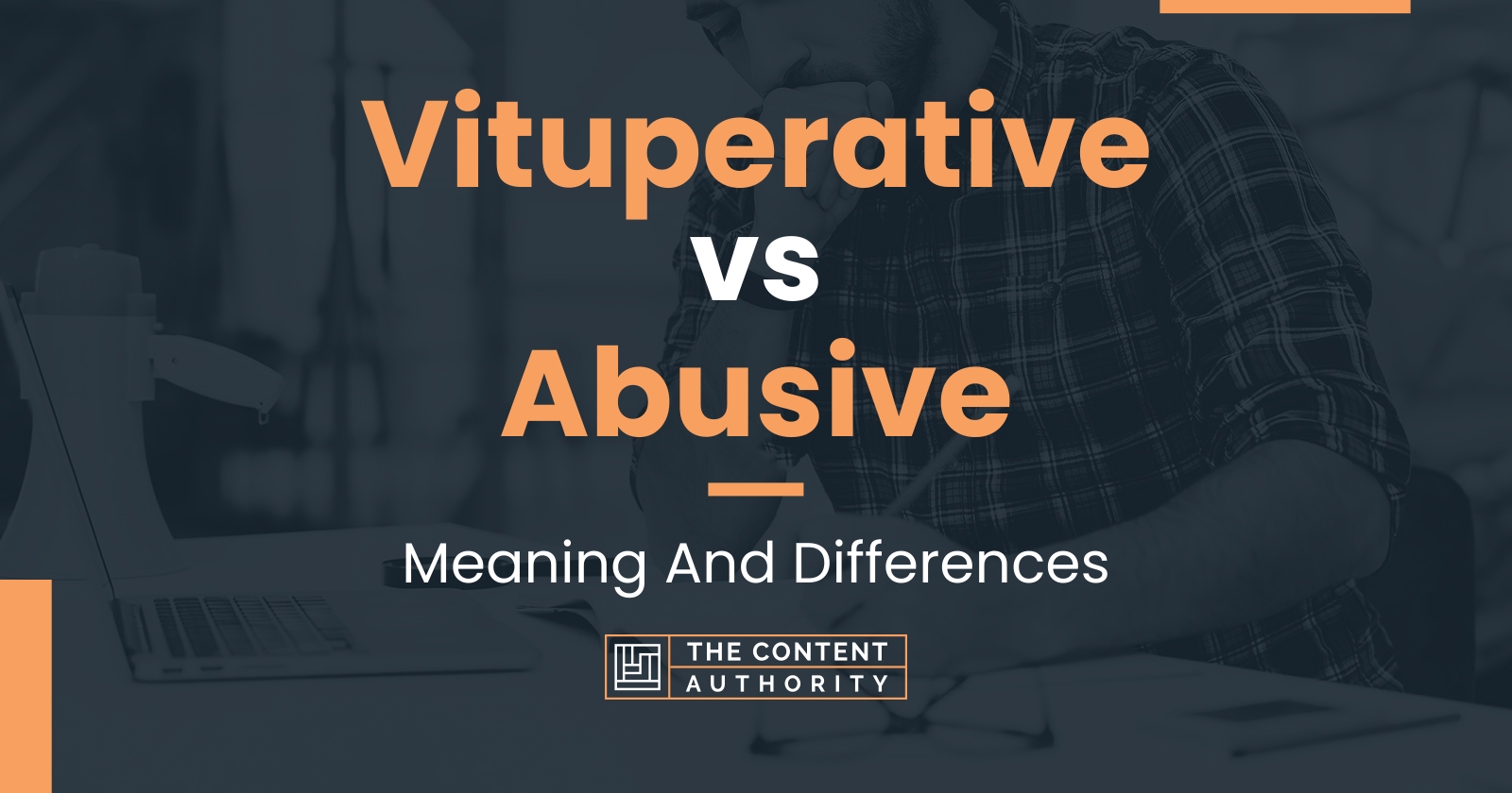 Vituperative vs Abusive: Meaning And Differences