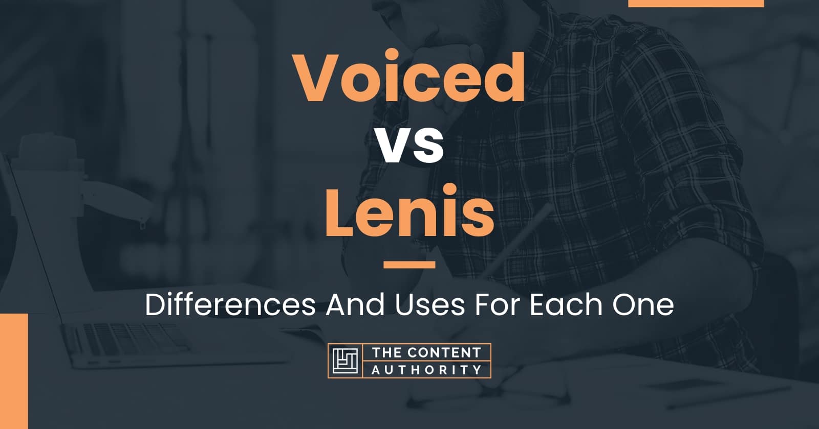 Voiced vs Lenis Differences And Uses For Each One