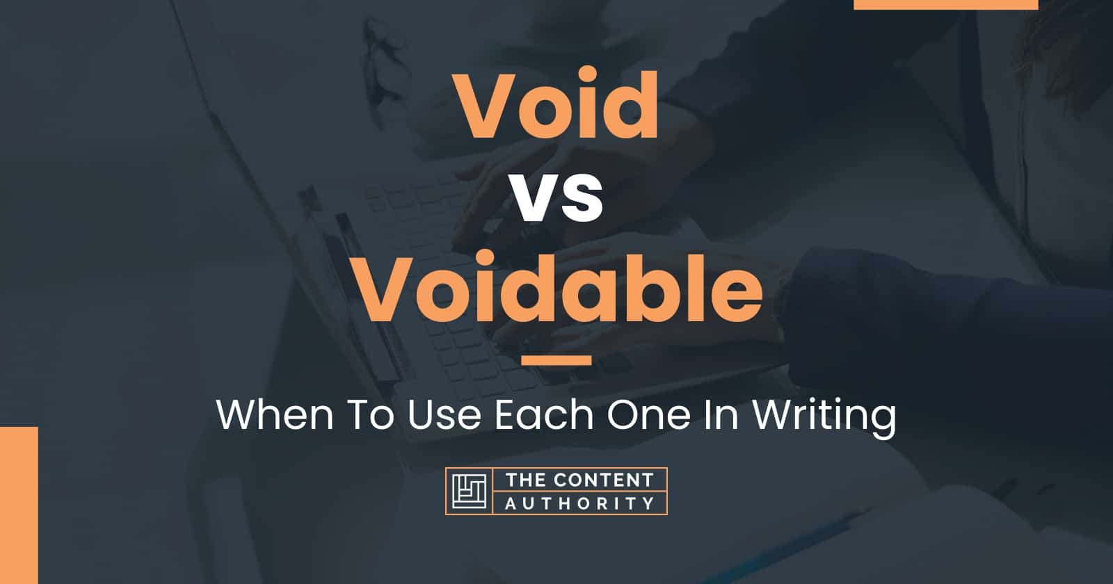 void-vs-voidable-when-to-use-each-one-in-writing