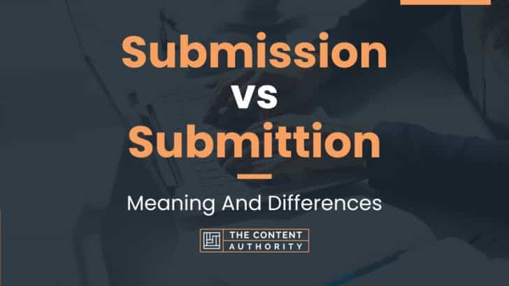 Submission Vs Submittion: Meaning And Differences