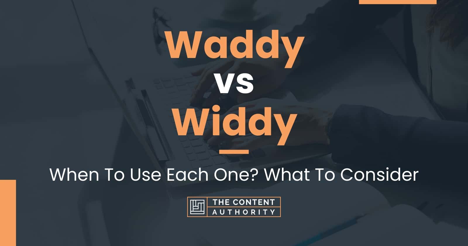 Waddy vs Widdy When To Use Each One? What To Consider