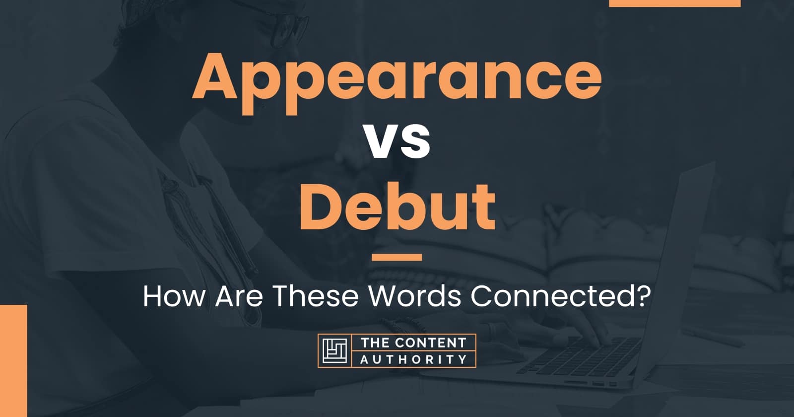 Appearance vs Debut: How Are These Words Connected?