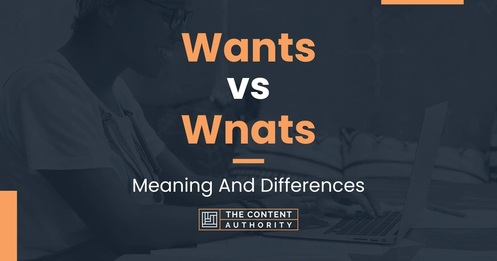 wants-vs-wnats-meaning-and-differences