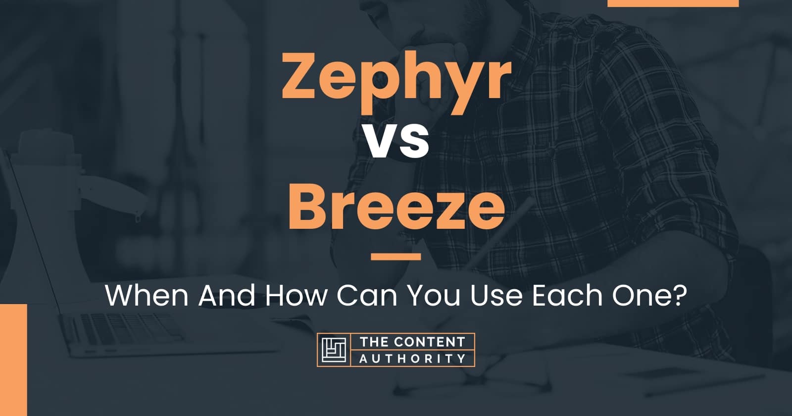 Zephyr Vs Breeze: When And How Can You Use Each One?