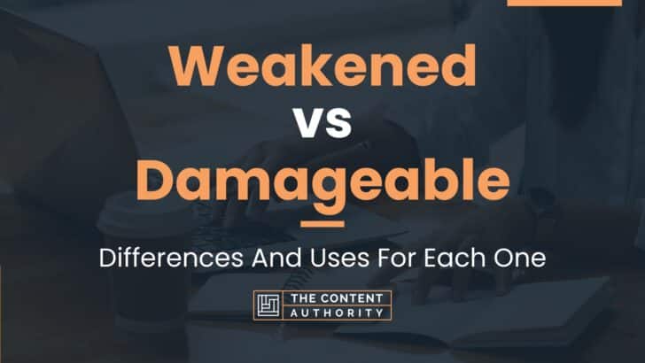 weakened-vs-damageable-differences-and-uses-for-each-one