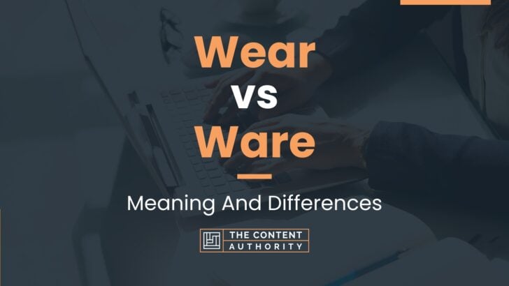 wear-vs-ware-meaning-and-differences