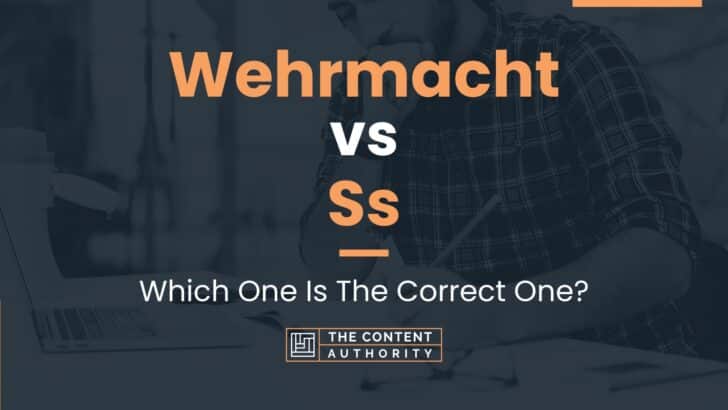 Wehrmacht vs Ss: Which One Is The Correct One?