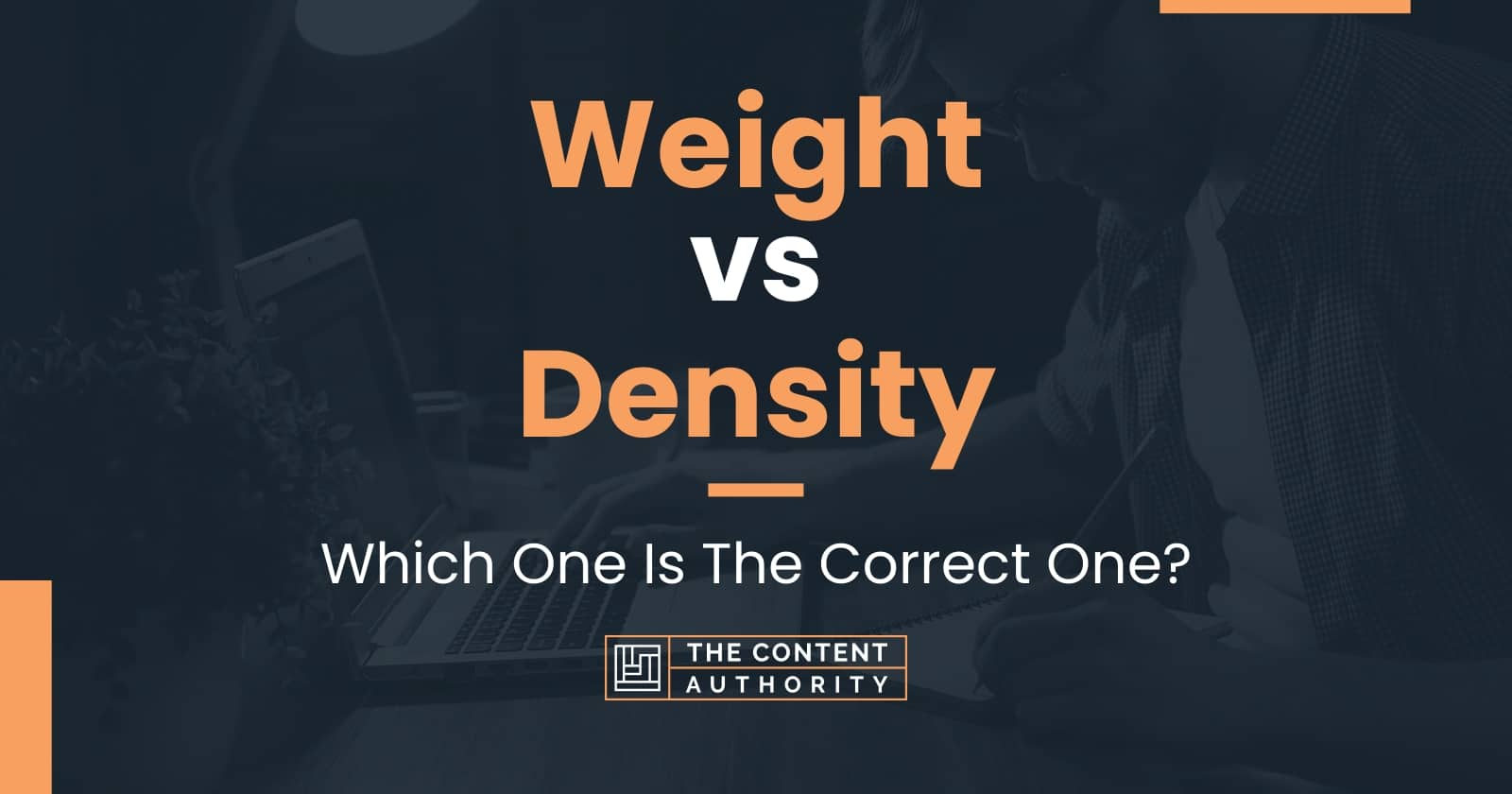 Weight vs Density: Which One Is The Correct One?