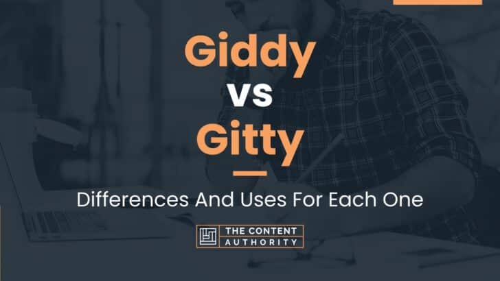 giddy-vs-gitty-differences-and-uses-for-each-one