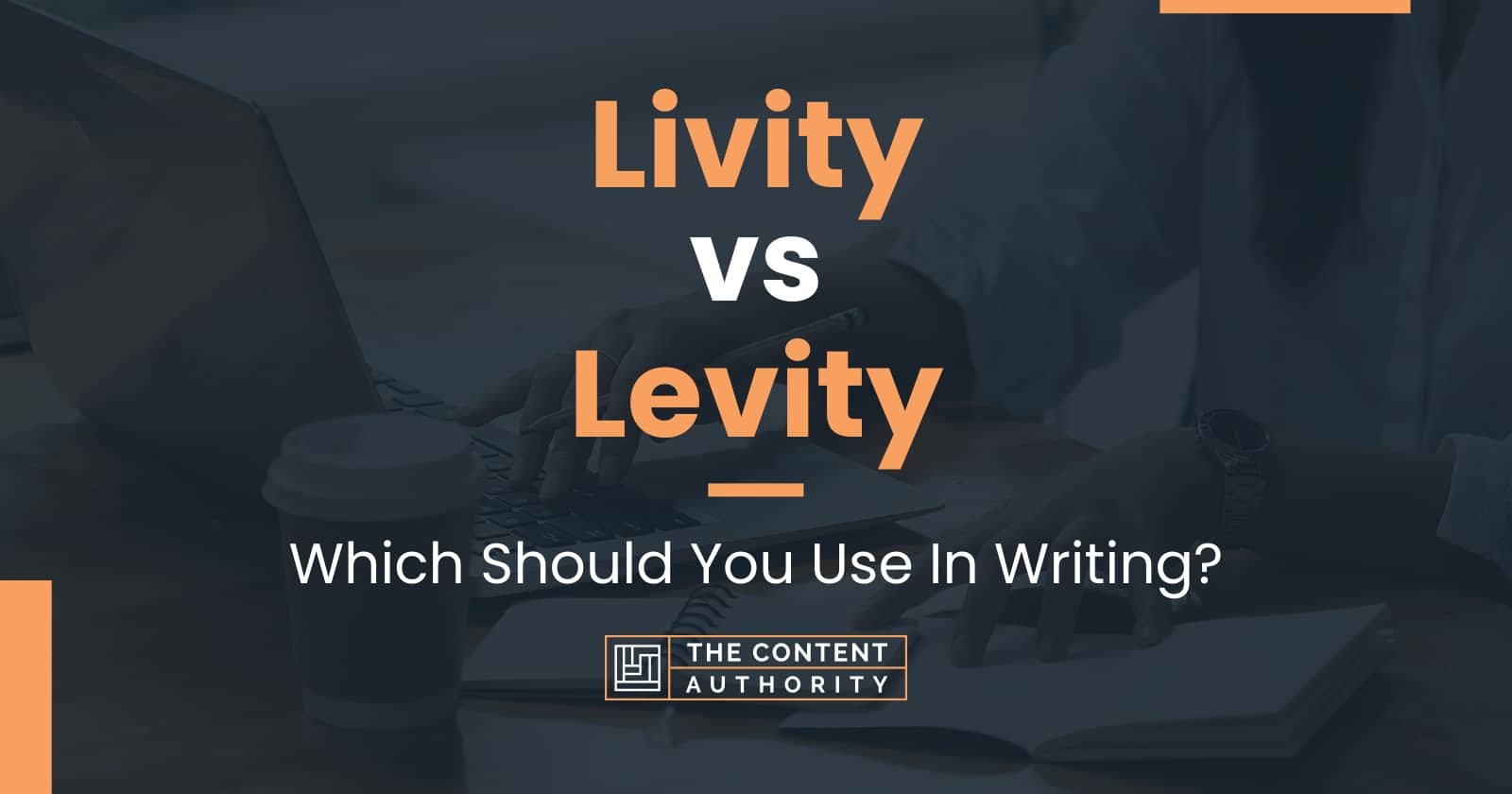 Livity vs Levity Which Should You Use In Writing?