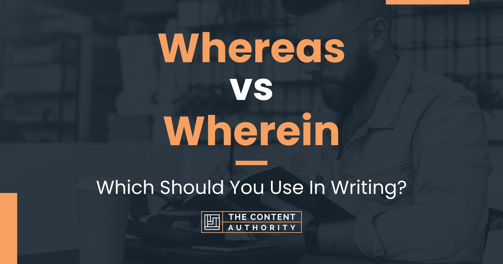 whereas-vs-wherein-which-should-you-use-in-writing