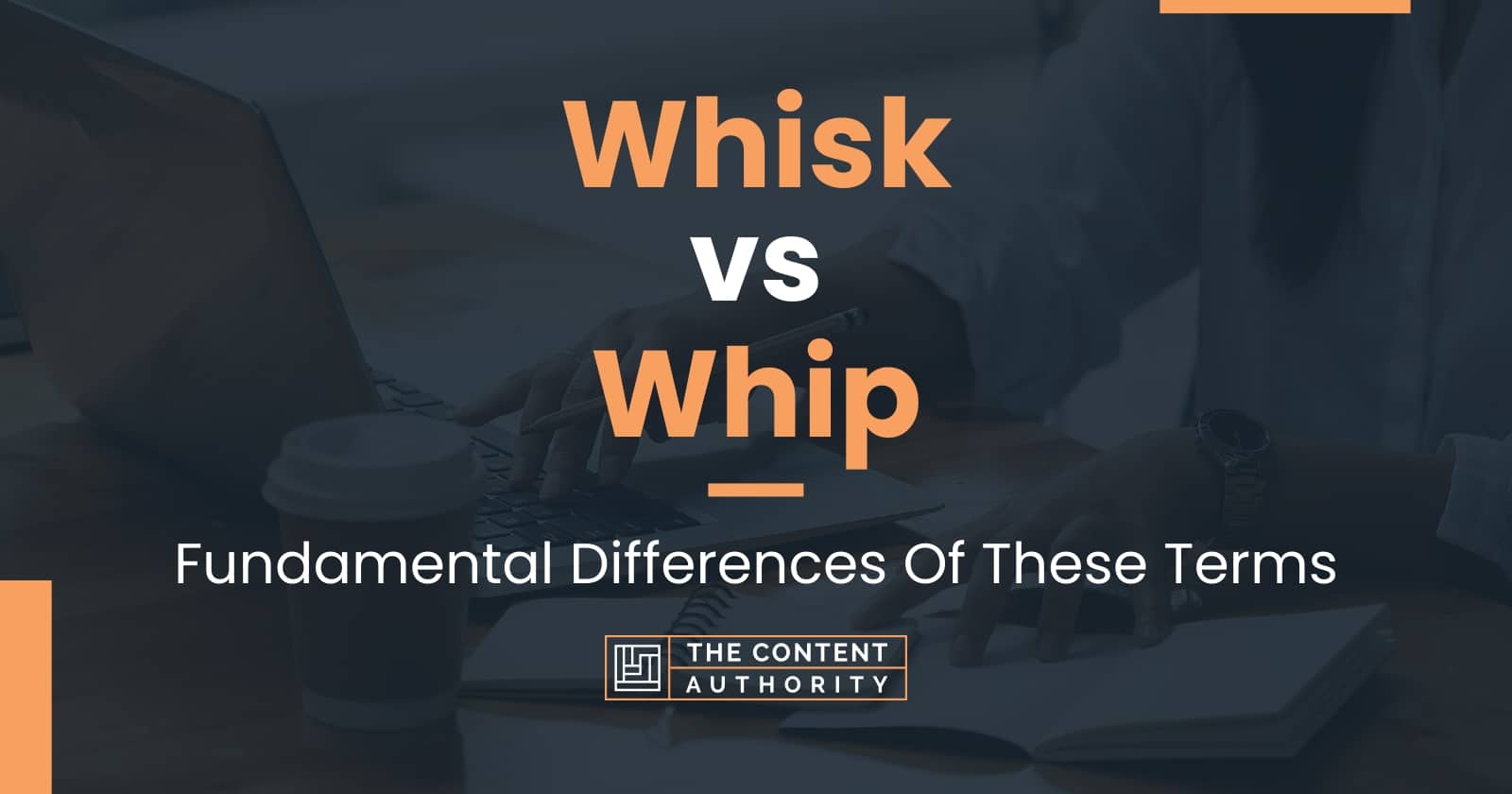 Whisk vs Whip Fundamental Differences Of These Terms