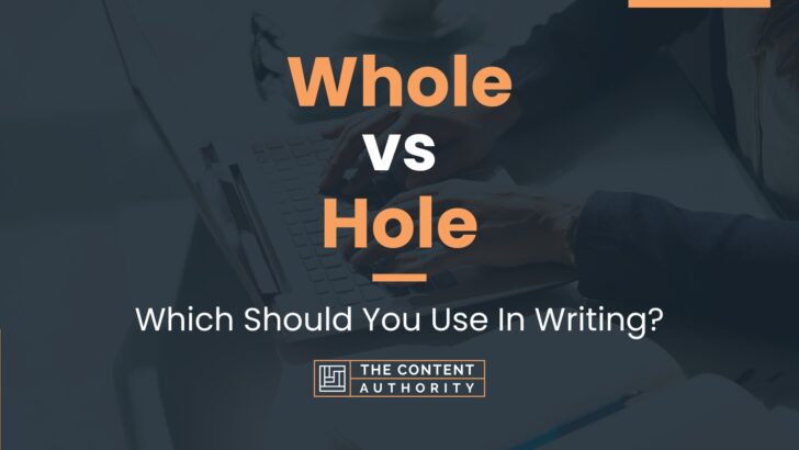 whole-vs-hole-which-should-you-use-in-writing