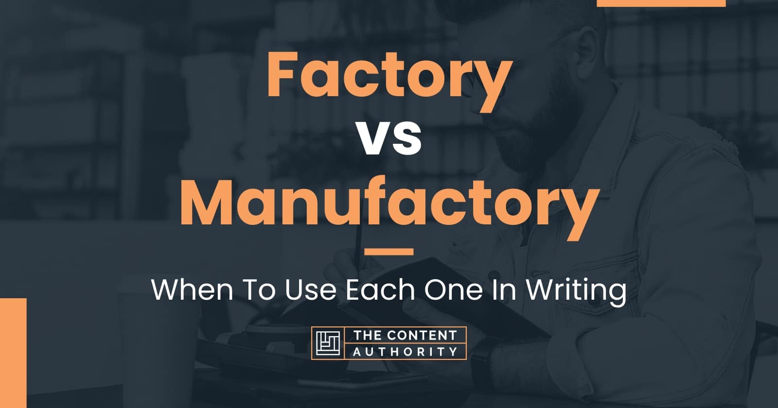 factory-vs-manufactory-when-to-use-each-one-in-writing