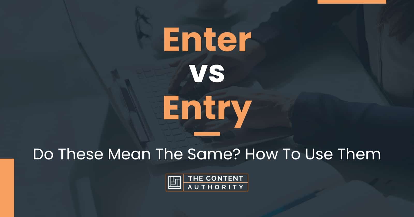 enter-vs-entry-do-these-mean-the-same-how-to-use-them