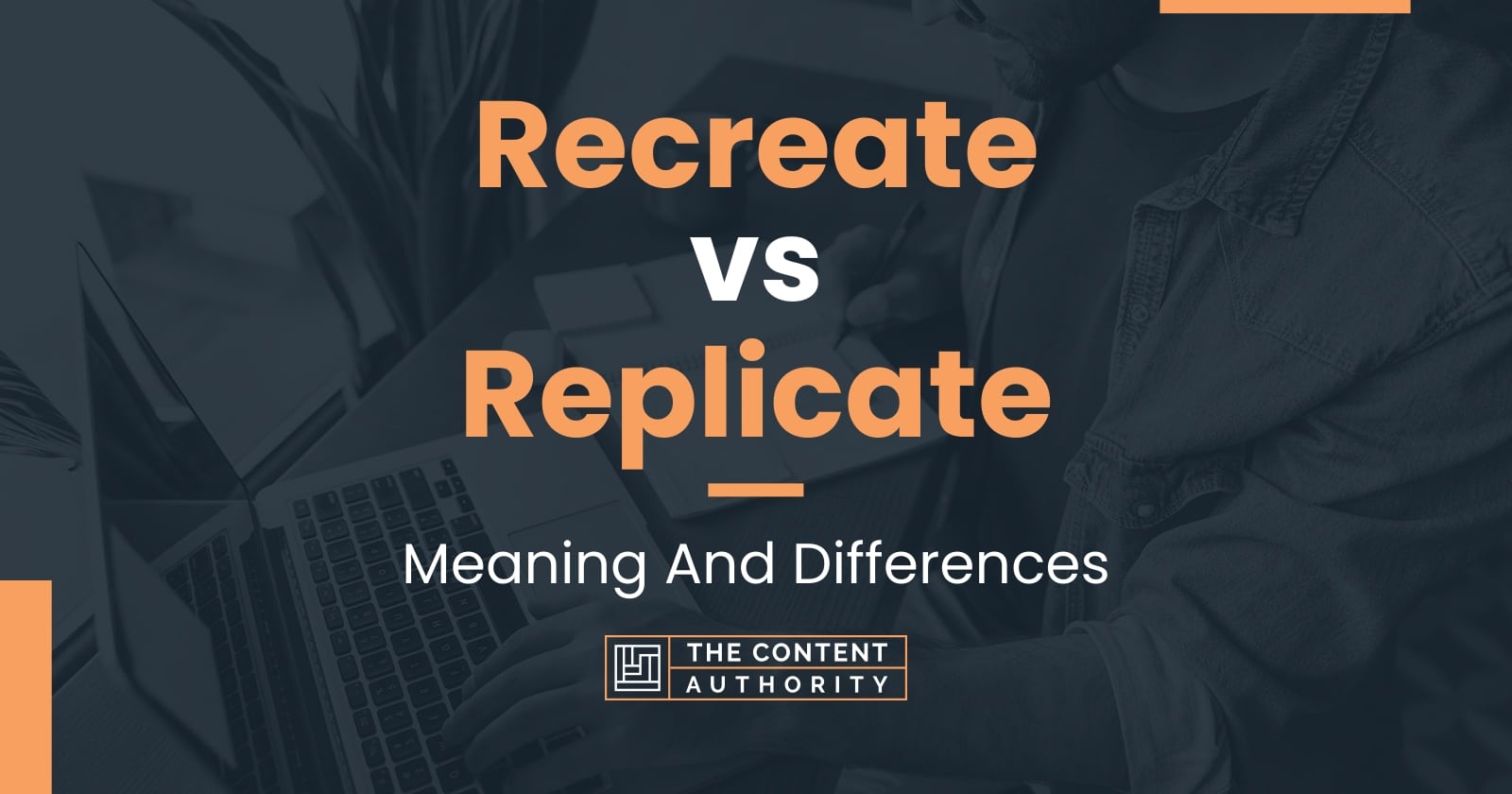 recreate-vs-replicate-meaning-and-differences