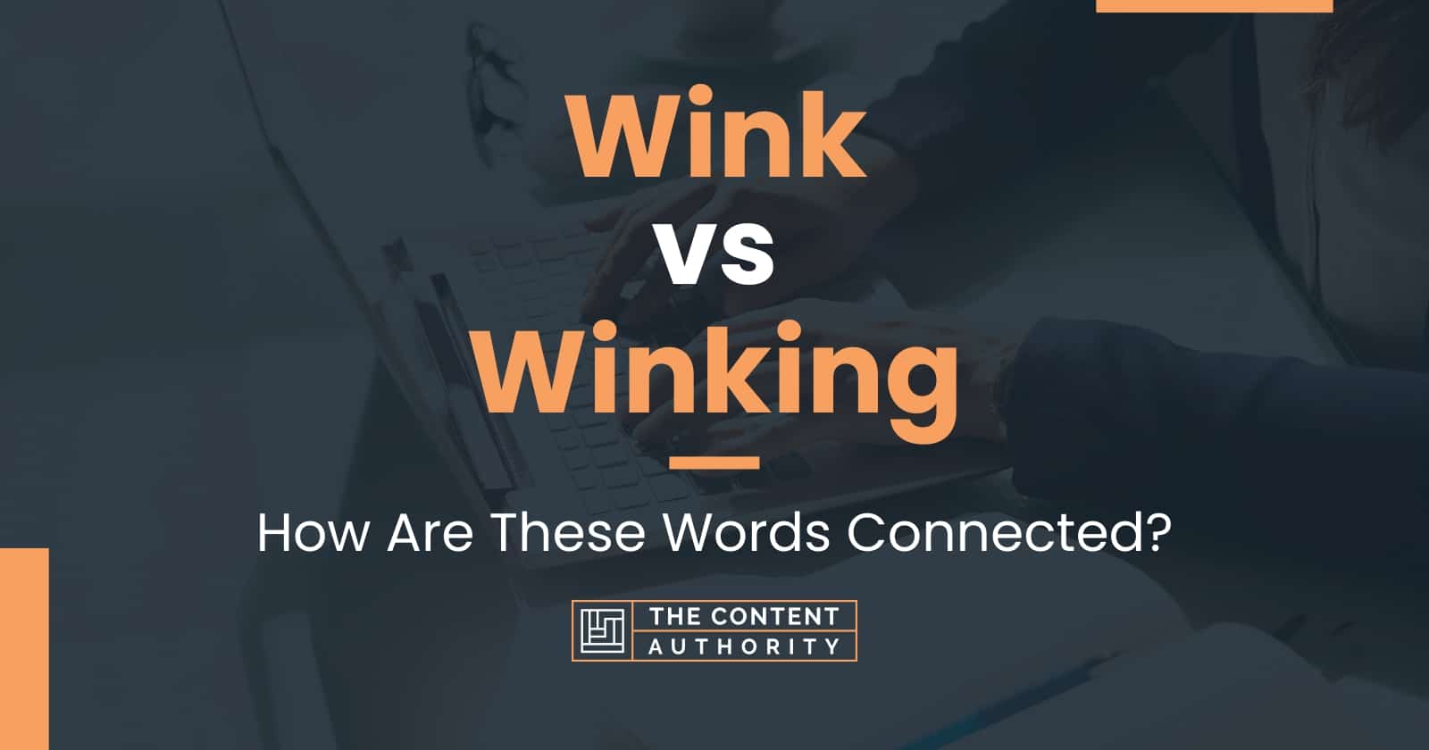 Wink vs Winking: How Are These Words Connected?